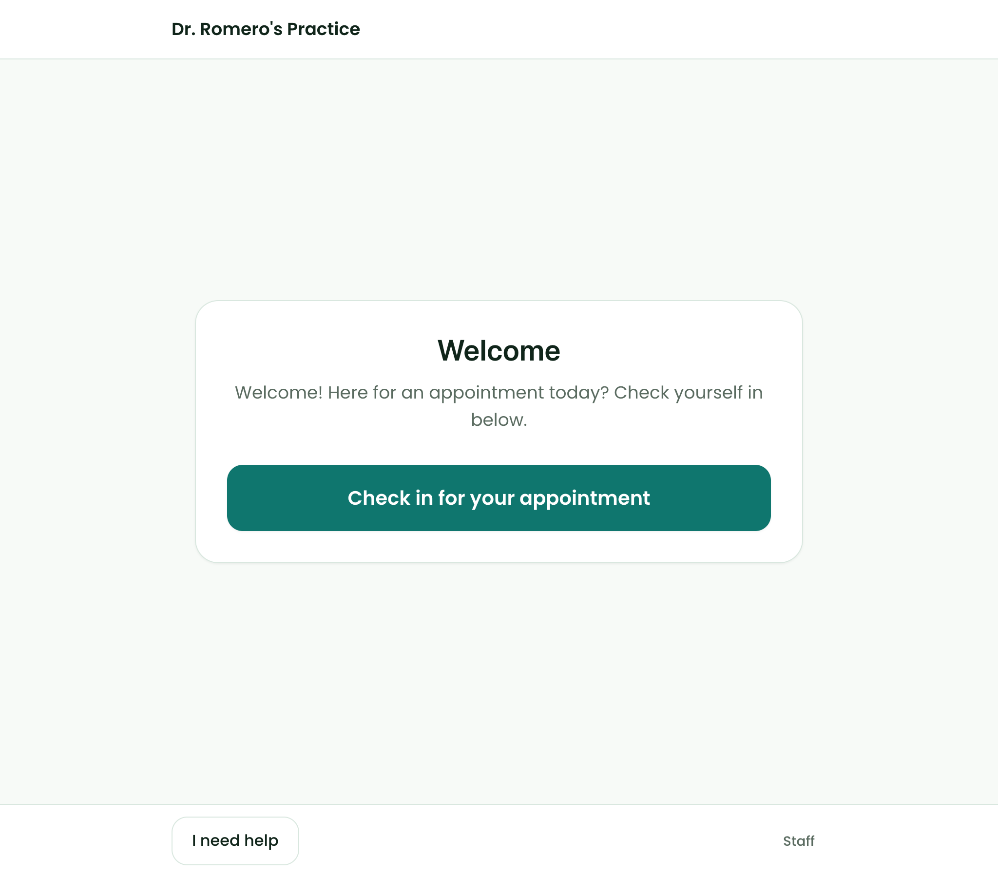 Walk-up tablet welcome screen with the practice name, a Welcome heading, the practice's welcome message, a Check in for your appointment button, an I need help button and a small Staff link